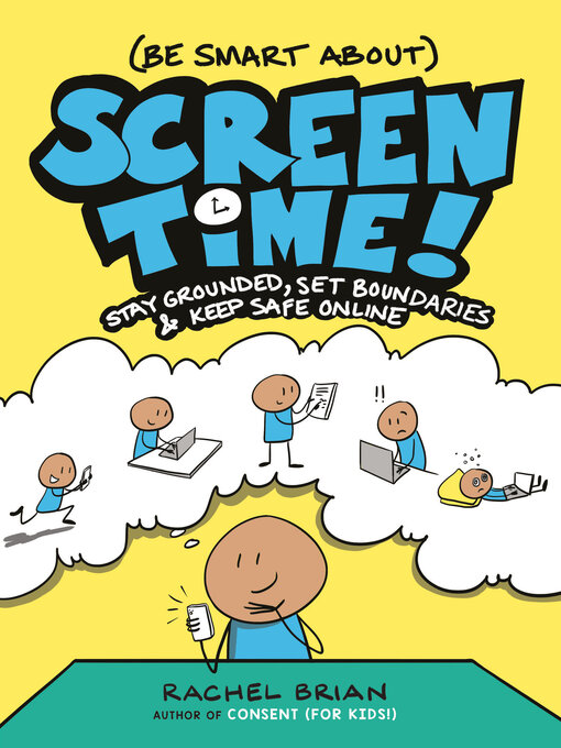 Title details for (Be Smart About) Screen Time! by Rachel Brian - Available